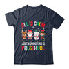 All Is Calm Just Kidding This Is Preschool Christmas Shirt & Sweatshirt | teecentury