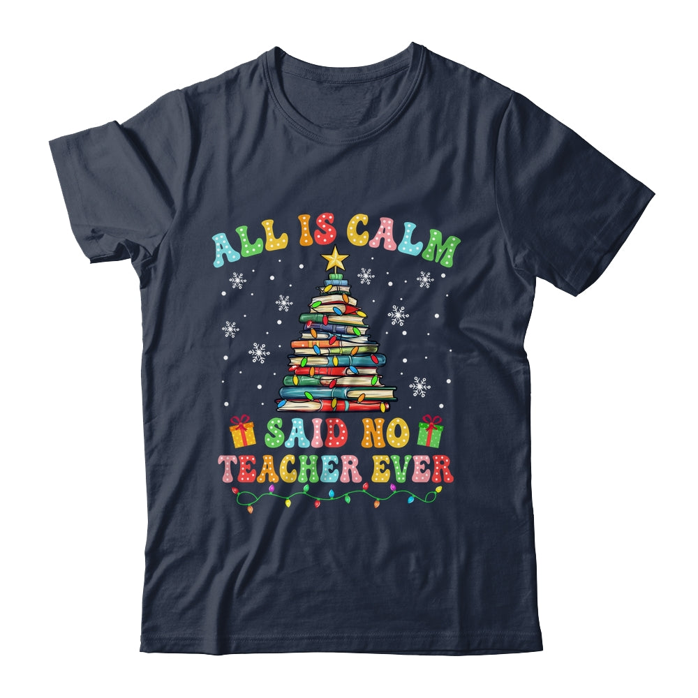 All Is Calm Said No Teacher Ever Funny Book Christmas Tree Shirt & Sweatshirt | teecentury