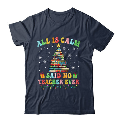 All Is Calm Said No Teacher Ever Funny Book Christmas Tree Shirt & Sweatshirt | teecentury