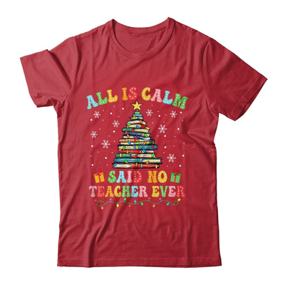 All Is Calm Said No Teacher Ever Funny Book Christmas Tree Shirt & Sweatshirt | teecentury