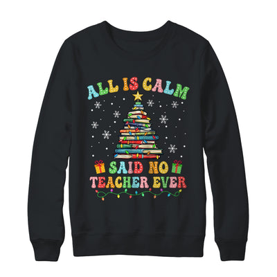 All Is Calm Said No Teacher Ever Funny Book Christmas Tree Shirt & Sweatshirt | teecentury