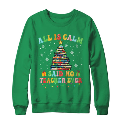All Is Calm Said No Teacher Ever Funny Book Christmas Tree Shirt & Sweatshirt | teecentury