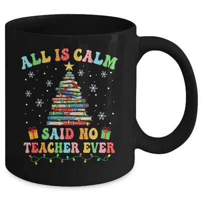 All Is Calm Said No Teacher Ever Funny Book Christmas Tree Mug | teecentury