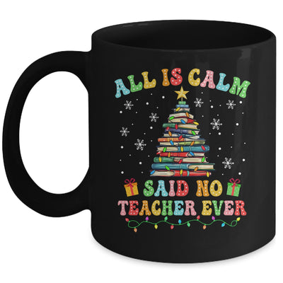 All Is Calm Said No Teacher Ever Funny Book Christmas Tree Mug | teecentury