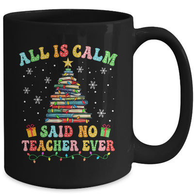 All Is Calm Said No Teacher Ever Funny Book Christmas Tree Mug | teecentury
