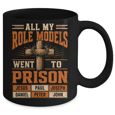 All My Role Models Went To Prison Christians Church Events Mug | teecentury