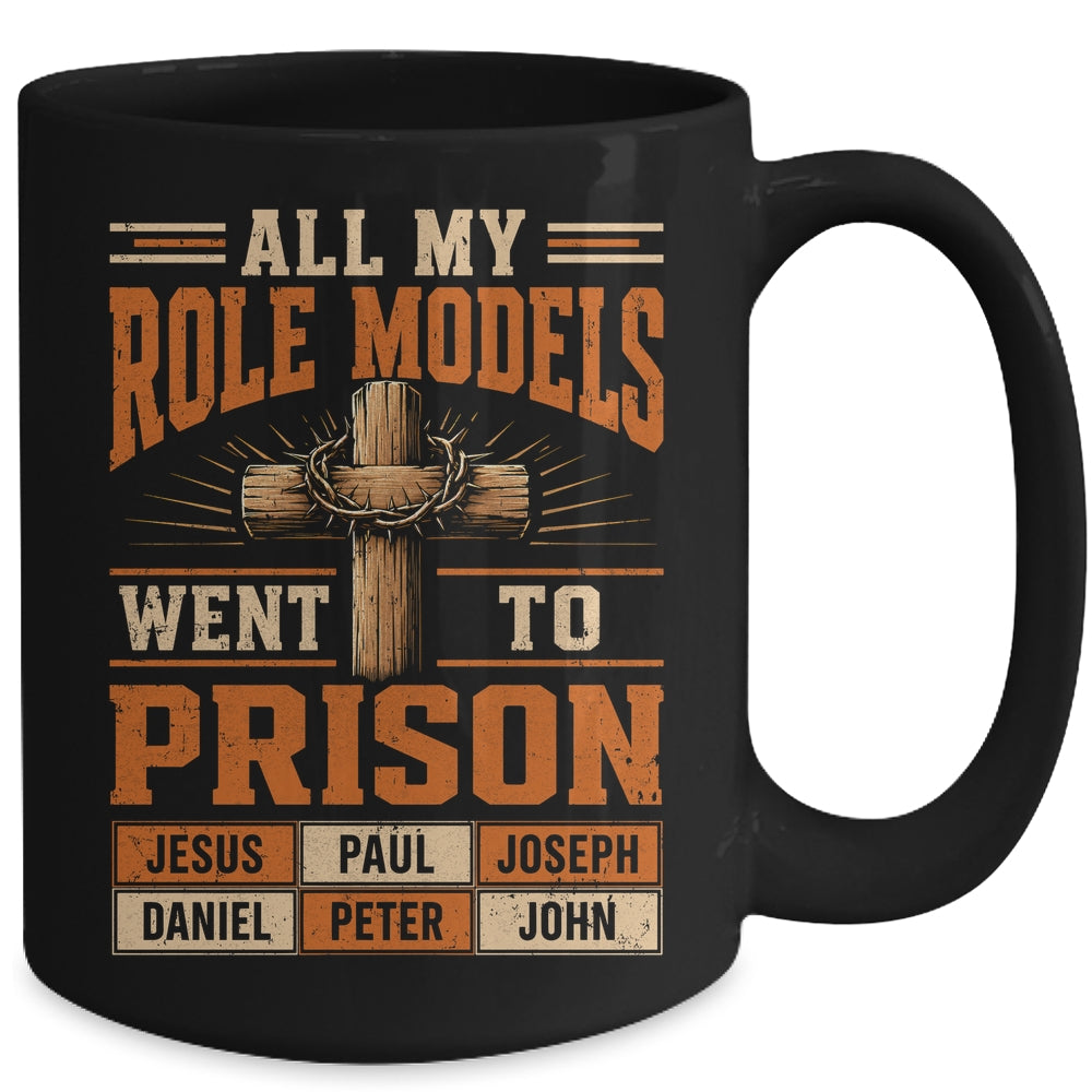 All My Role Models Went To Prison Christians Church Events Mug | teecentury