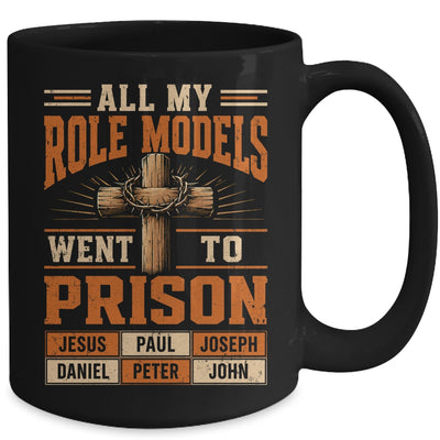 All My Role Models Went To Prison Christians Church Events Mug | teecentury