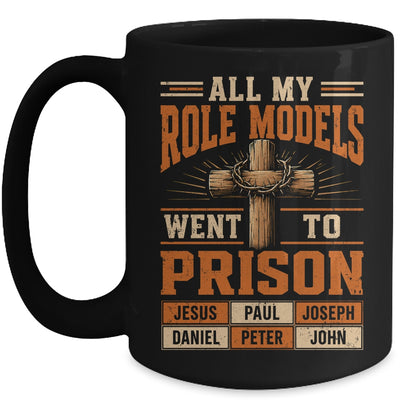 All My Role Models Went To Prison Christians Church Events Mug | teecentury
