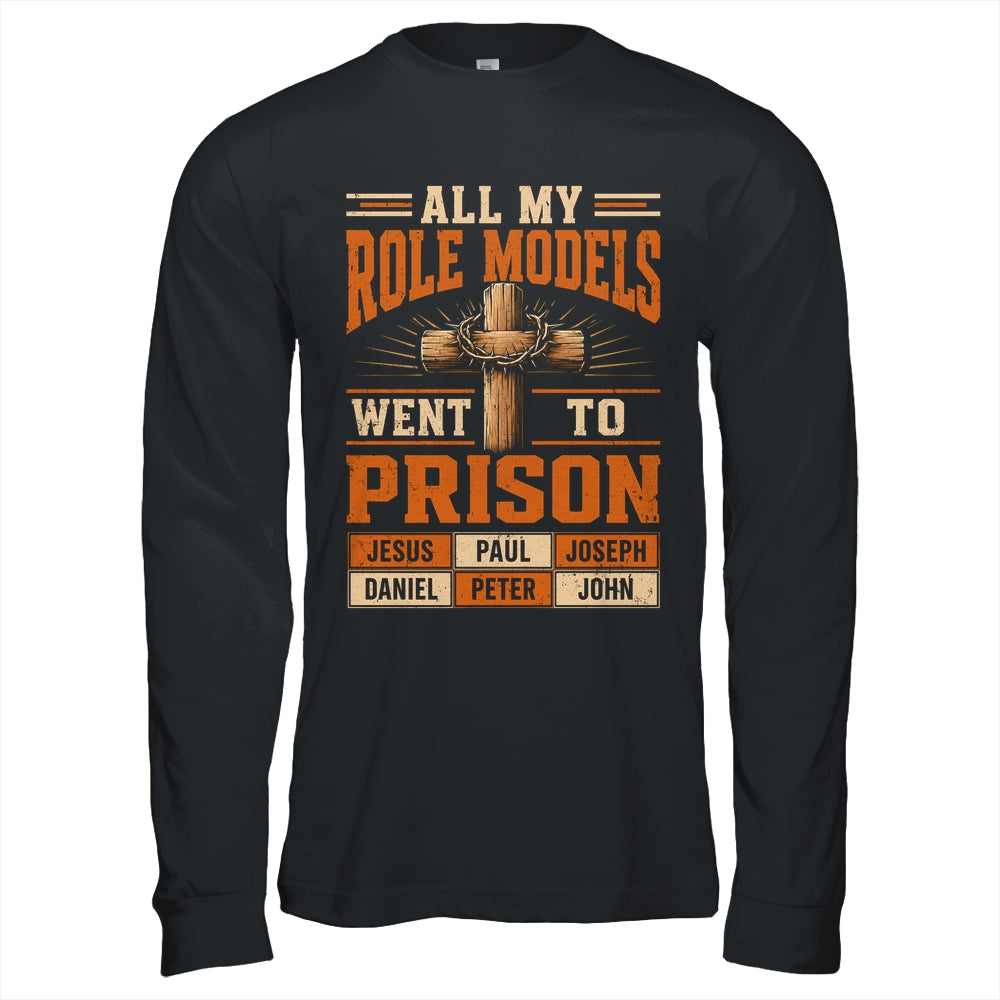All My Role Models Went To Prison Christians Church Events Shirt & Hoodie | teecentury