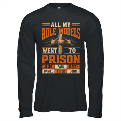 All My Role Models Went To Prison Christians Church Events Shirt & Hoodie | teecentury
