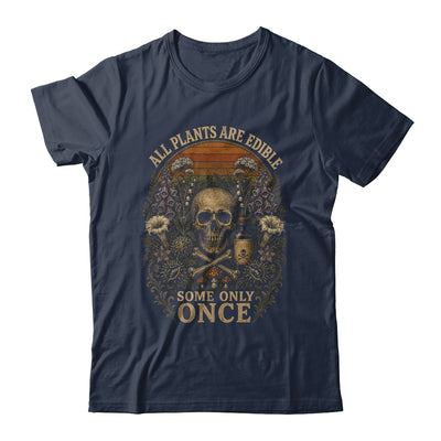 All Plants Are Edible Some Only Once Funny Garden Men Women Shirt & Tank Top | teecentury