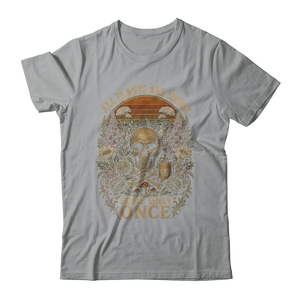 All Plants Are Edible Some Only Once Funny Garden Men Women Shirt & Tank Top | teecentury