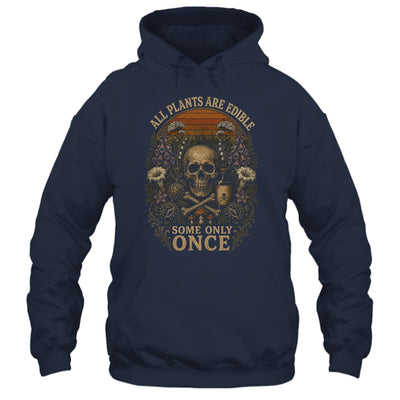 All Plants Are Edible Some Only Once Funny Garden Men Women Shirt & Tank Top | teecentury