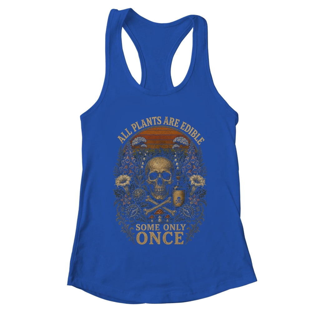 All Plants Are Edible Some Only Once Funny Garden Men Women Shirt & Tank Top | teecentury