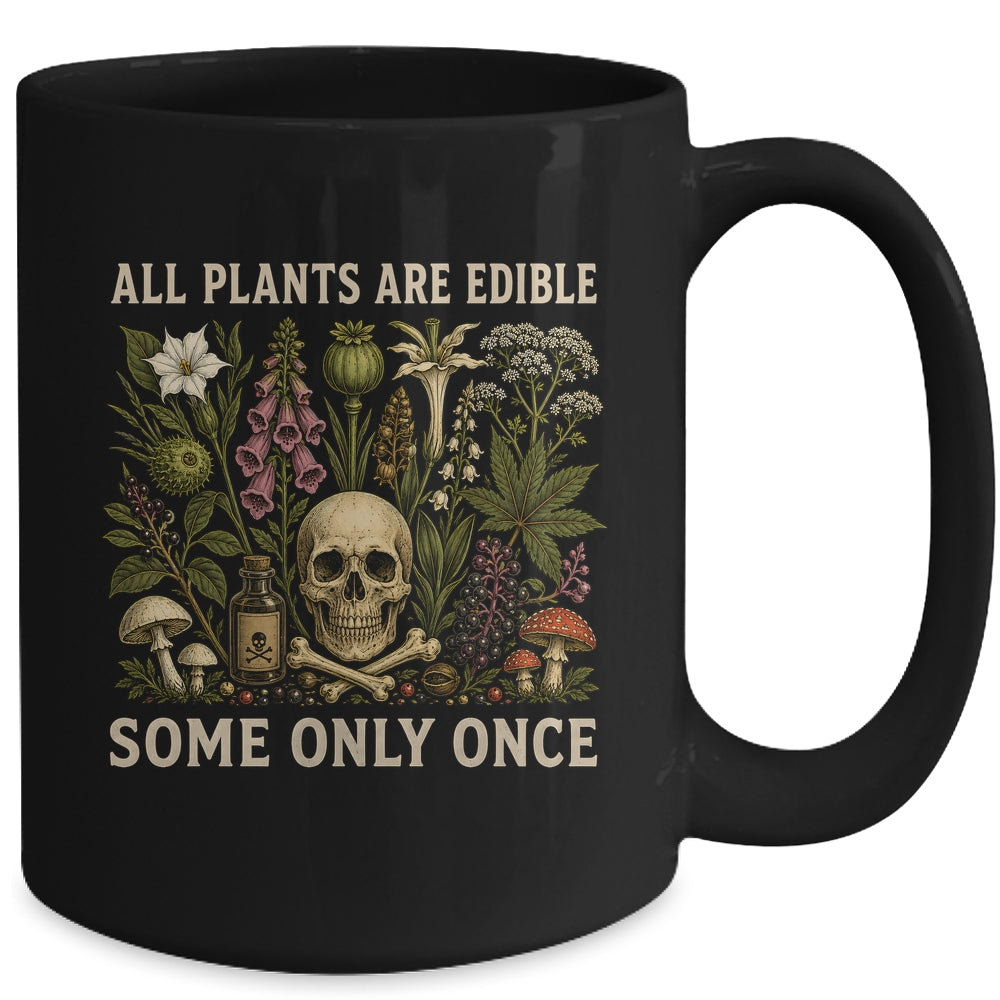 All Plants Are Edible Some Only Once Funny Men Women Mug | teecentury