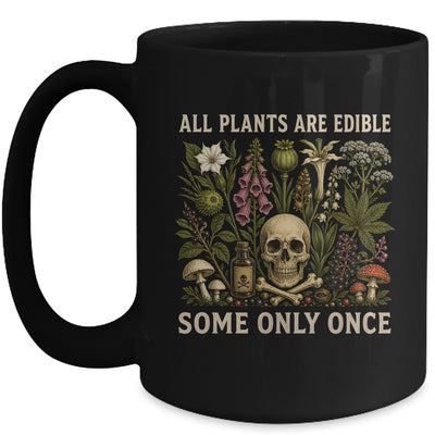 All Plants Are Edible Some Only Once Funny Men Women Mug | teecentury