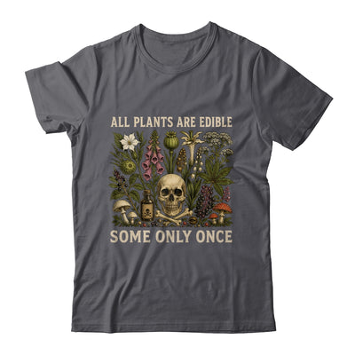 All Plants Are Edible Some Only Once Funny Men Women Shirt & Tank Top | teecentury