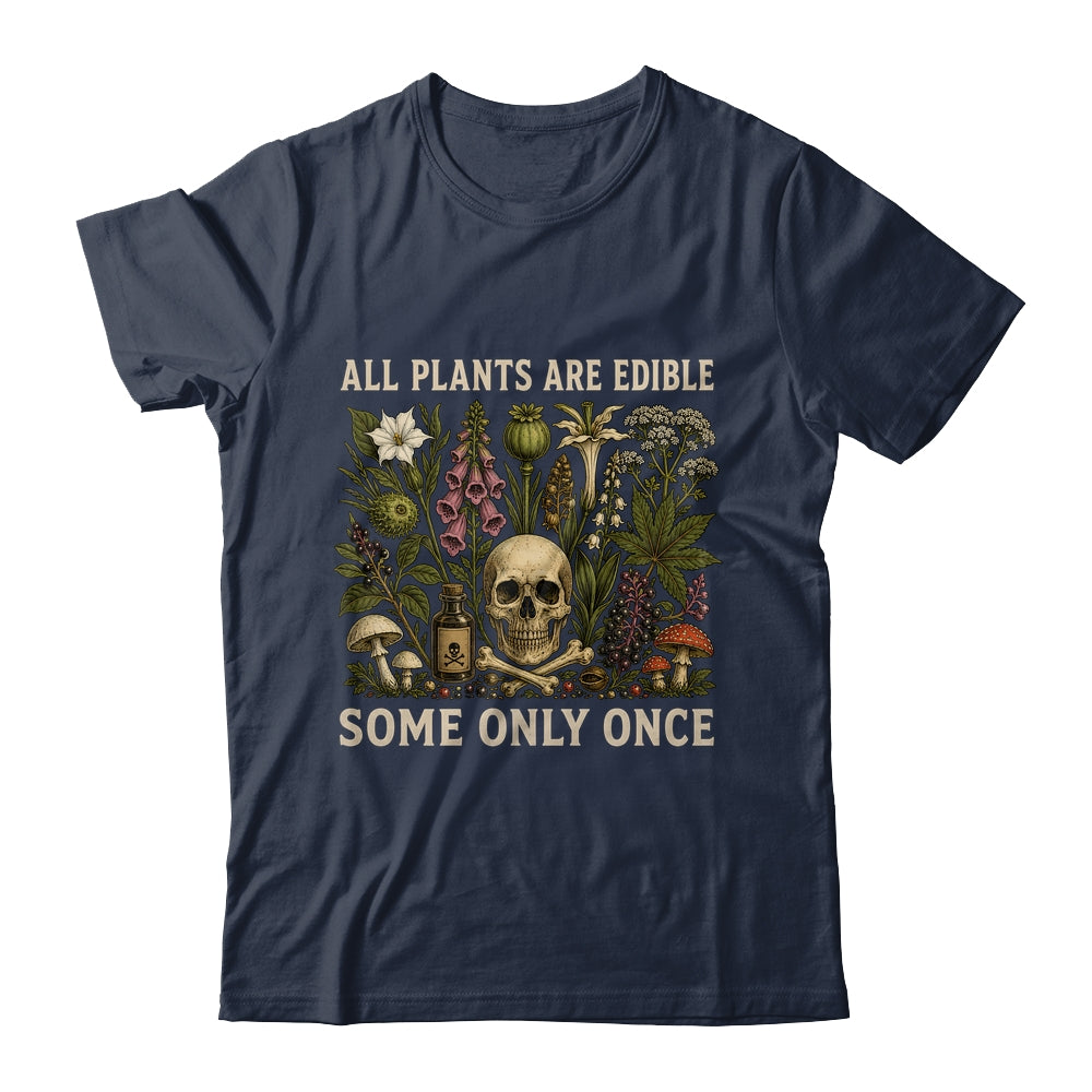 All Plants Are Edible Some Only Once Funny Men Women Shirt & Tank Top | teecentury