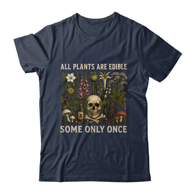 All Plants Are Edible Some Only Once Funny Men Women Shirt & Tank Top | teecentury