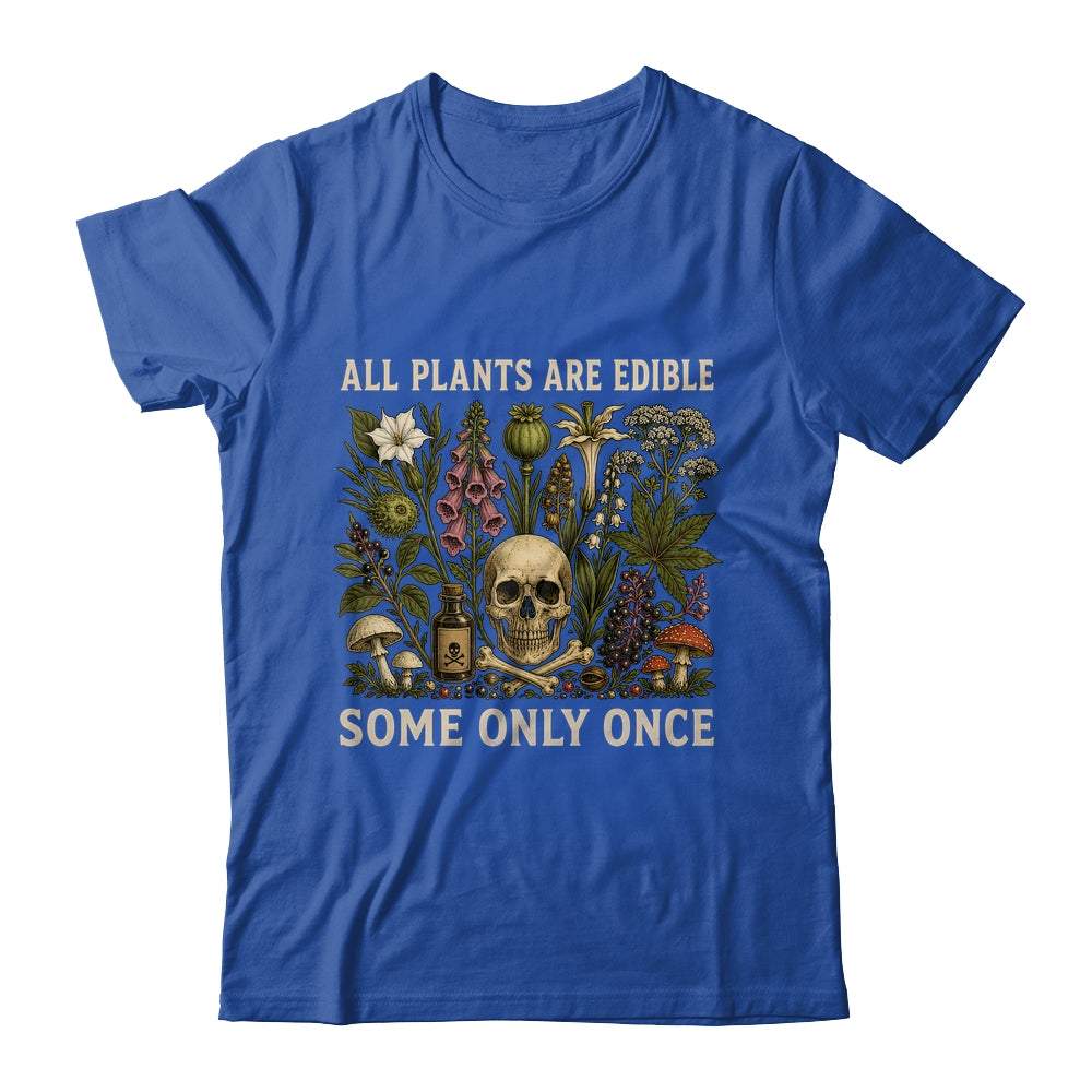 All Plants Are Edible Some Only Once Funny Men Women Shirt & Tank Top | teecentury