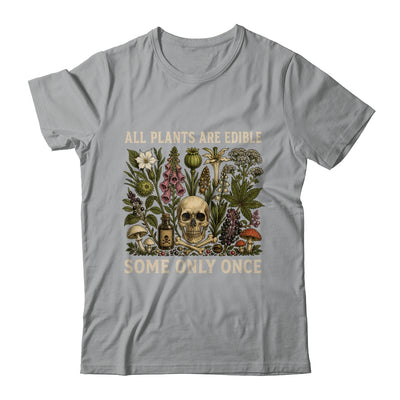 All Plants Are Edible Some Only Once Funny Men Women Shirt & Tank Top | teecentury