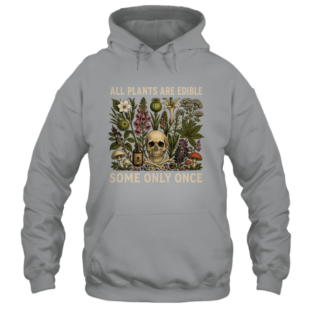 All Plants Are Edible Some Only Once Funny Men Women Shirt & Tank Top | teecentury