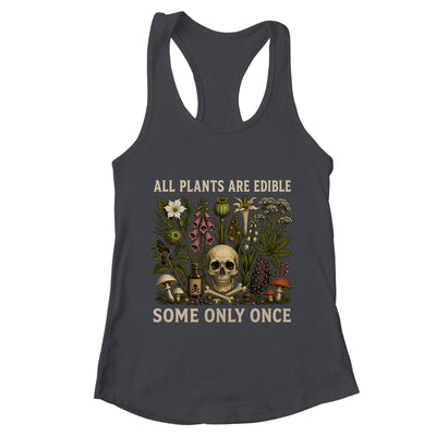 All Plants Are Edible Some Only Once Funny Men Women Shirt & Tank Top | teecentury