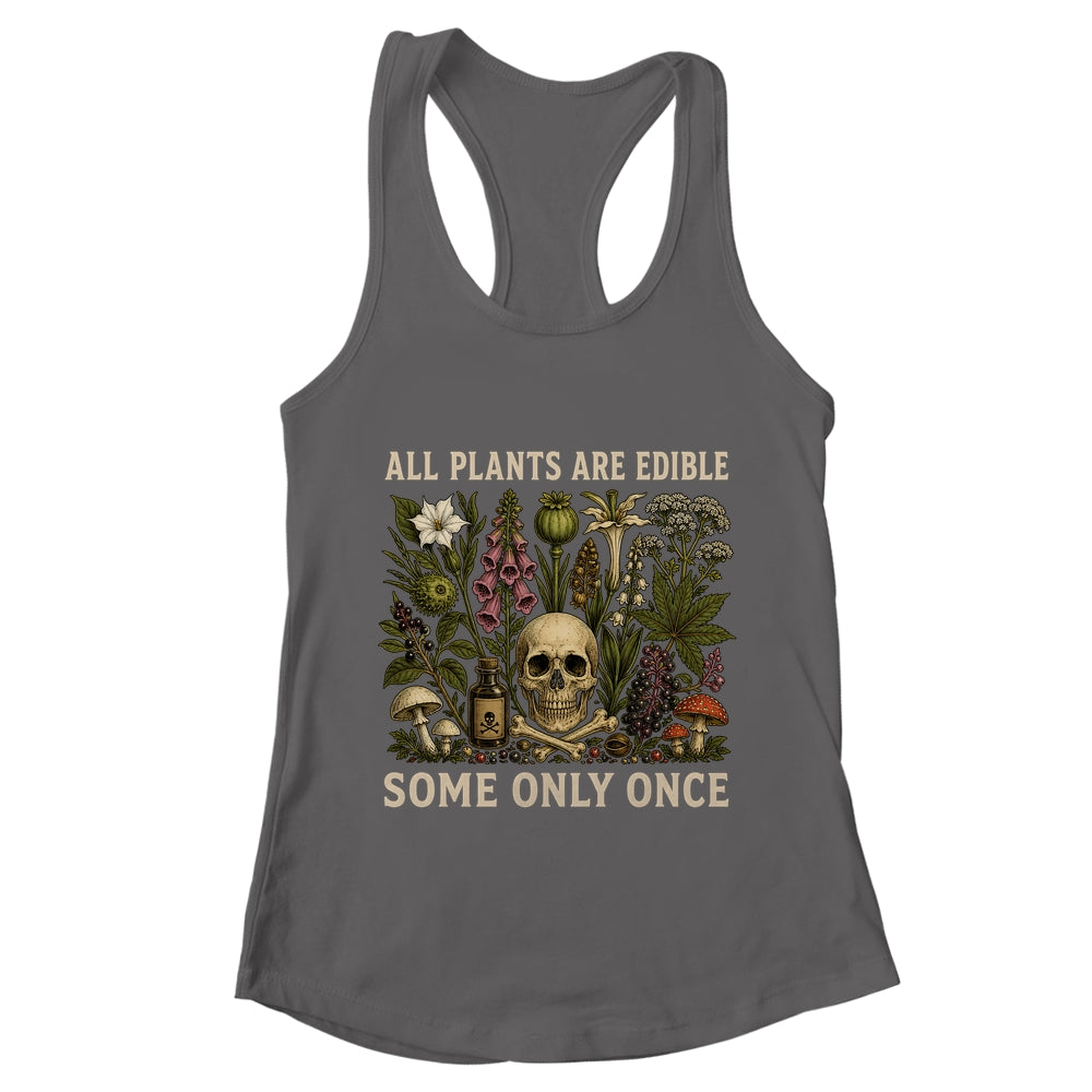 All Plants Are Edible Some Only Once Funny Men Women Shirt & Tank Top | teecentury