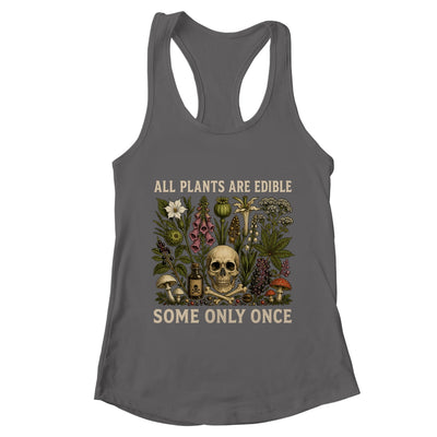 All Plants Are Edible Some Only Once Funny Men Women Shirt & Tank Top | teecentury