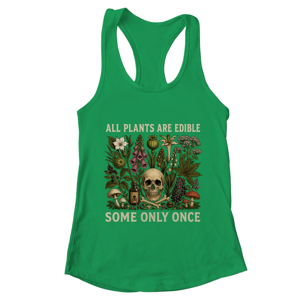 All Plants Are Edible Some Only Once Funny Men Women Shirt & Tank Top | teecentury