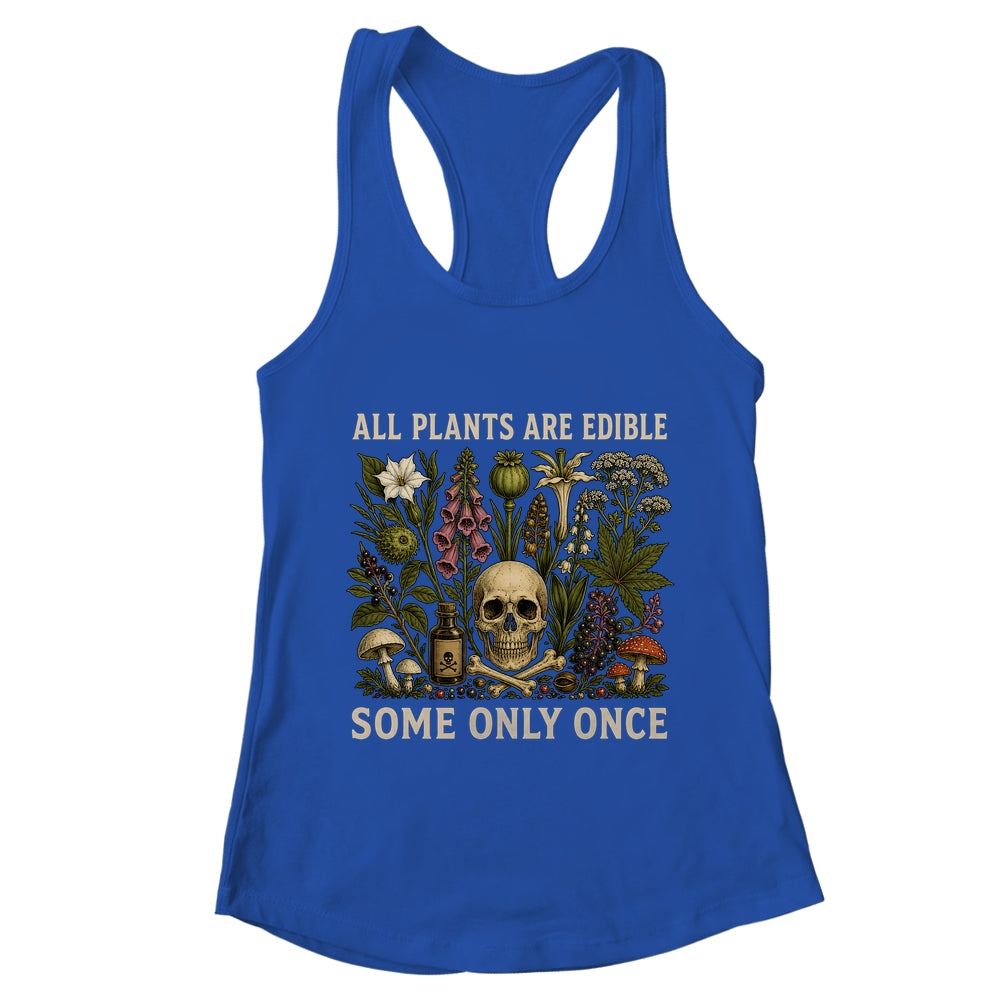 All Plants Are Edible Some Only Once Funny Men Women Shirt & Tank Top | teecentury