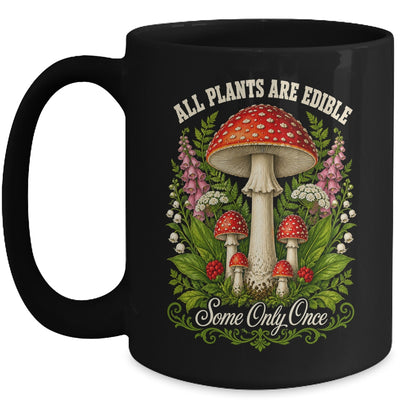 All Plants Are Edible Some Only Once Funny Mushrooms Garden Mug | teecentury