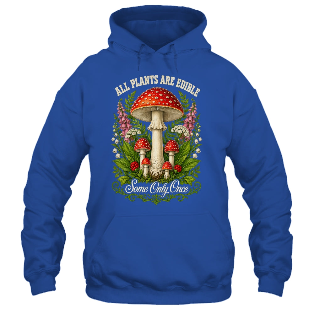 All Plants Are Edible Some Only Once Funny Mushrooms Garden Shirt & Tank Top | teecentury