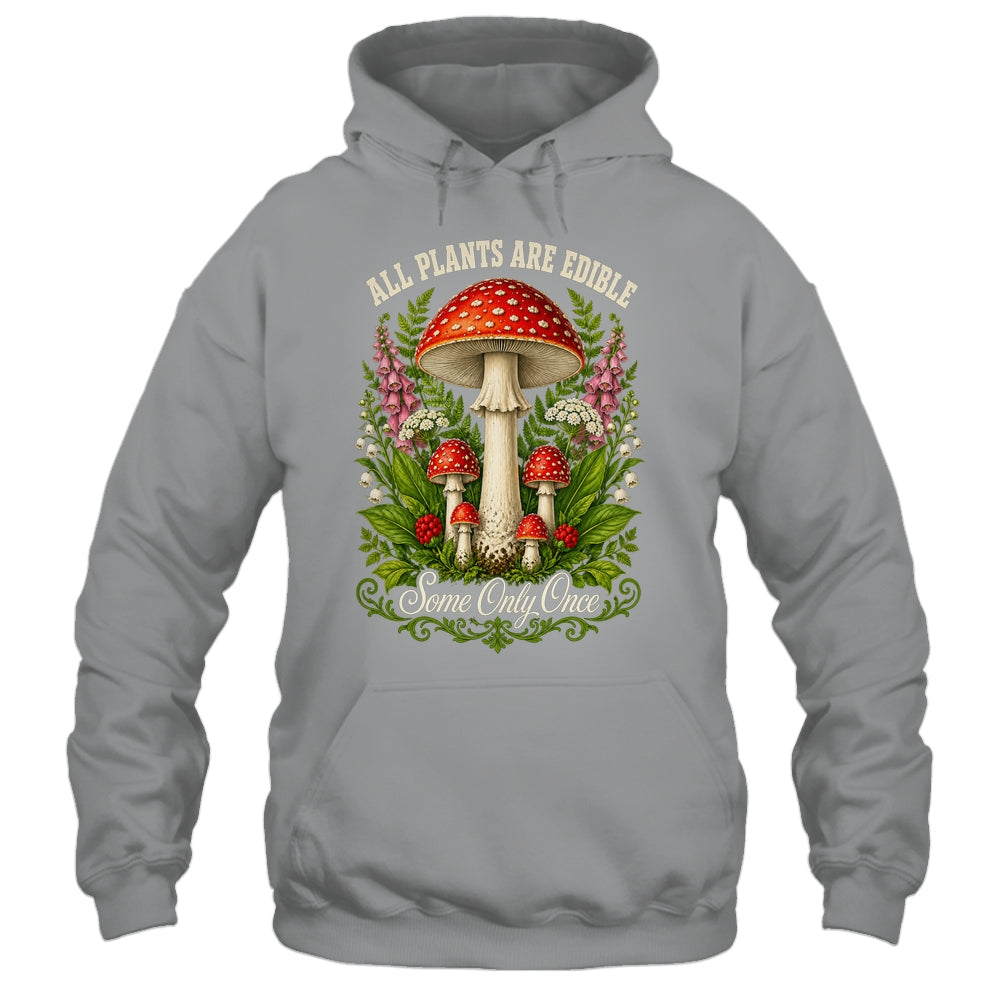 All Plants Are Edible Some Only Once Funny Mushrooms Garden Shirt & Tank Top | teecentury