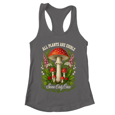 All Plants Are Edible Some Only Once Funny Mushrooms Garden Shirt & Tank Top | teecentury