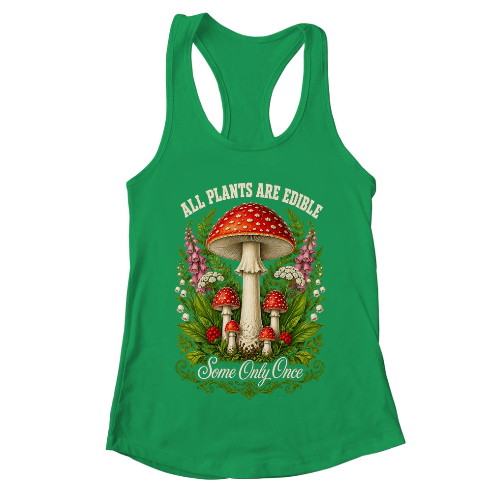 All Plants Are Edible Some Only Once Funny Mushrooms Garden Shirt & Tank Top | teecentury