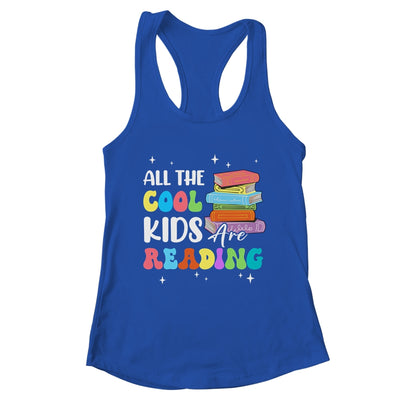 All The Cool Kids Are Reading Book Reading Teacher School Shirt & Tank Top | teecentury