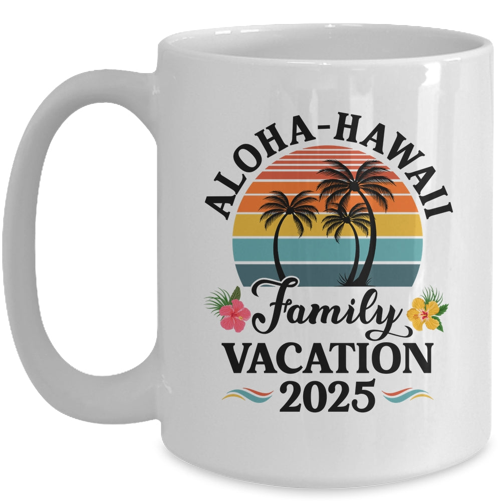 Aloha Hawaii Family Vacation 2025 Flower Hawaii Vacation Mug | teecentury