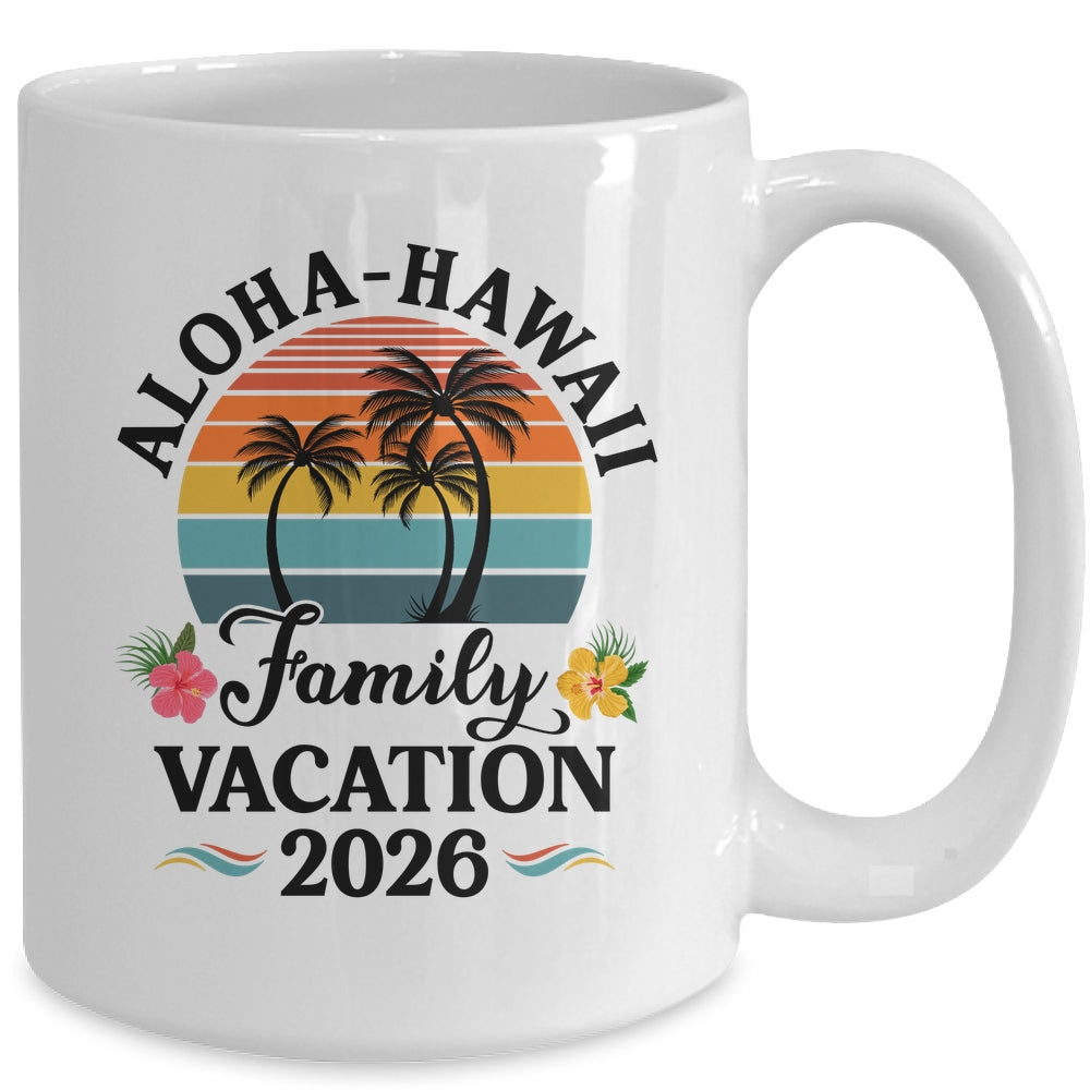 Aloha Hawaii Family Vacation 2026 Flower Hawaii Vacation Mug | teecentury