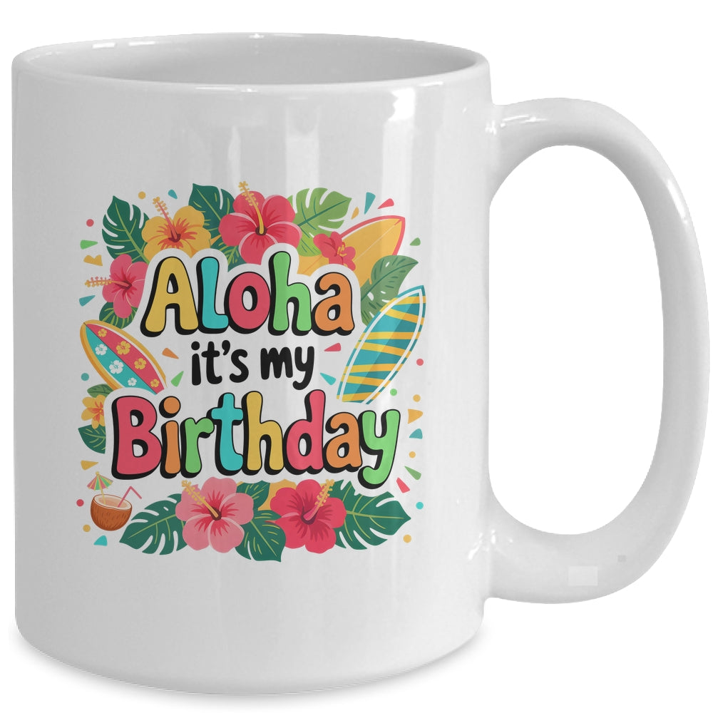 Aloha Its My Birthday Happy Hawaiian Birthday Party Family Mug | teecentury