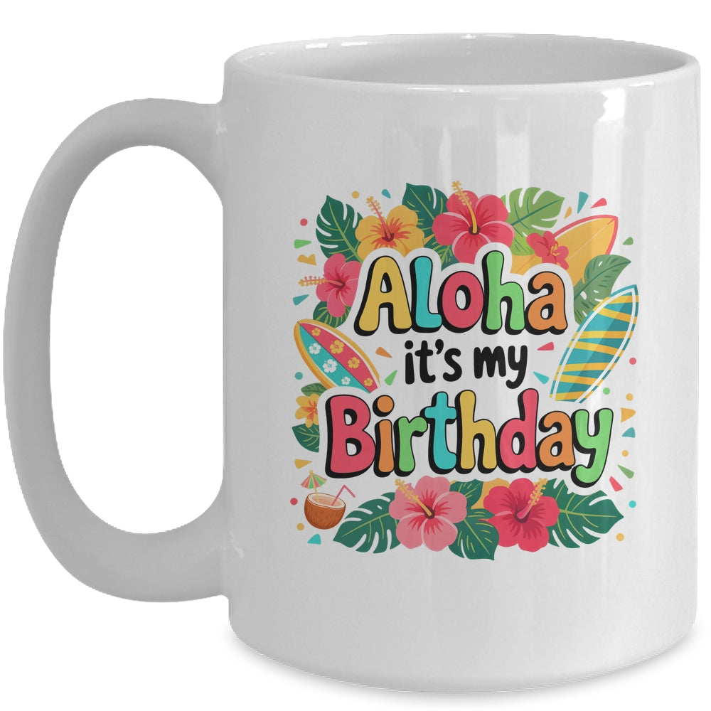 Aloha Its My Birthday Happy Hawaiian Birthday Party Family Mug | teecentury