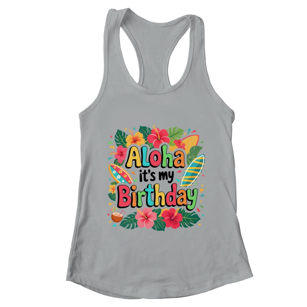 Aloha Its My Birthday Happy Hawaiian Birthday Party Family Shirt & Tank Top | teecentury