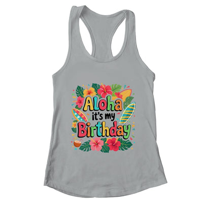 Aloha Its My Birthday Happy Hawaiian Birthday Party Family Shirt & Tank Top | teecentury
