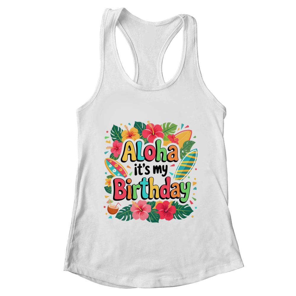 Aloha Its My Birthday Happy Hawaiian Birthday Party Family Shirt & Tank Top | teecentury
