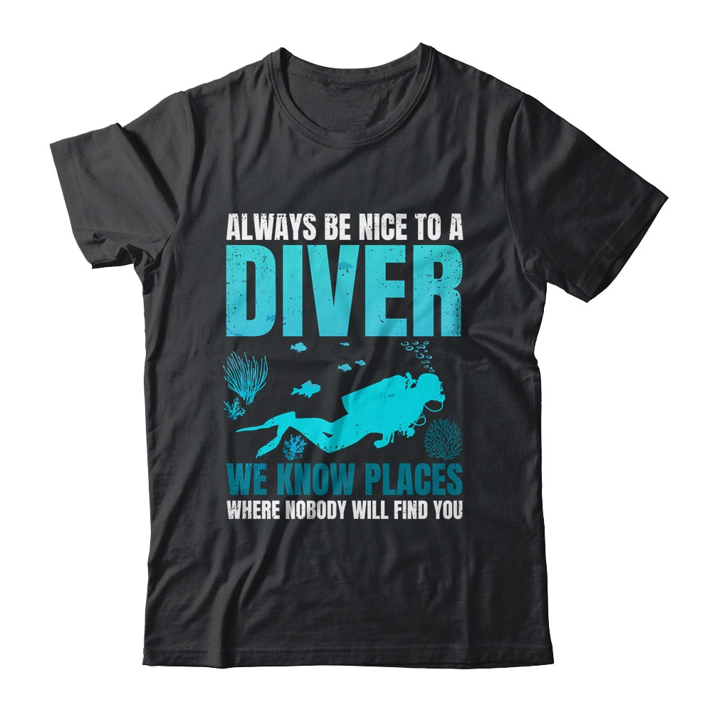 Always Be Nice To A Diver Cool Scuba Diving For Men Women Shirt & Tank Top | teecentury