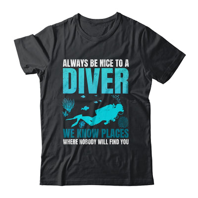 Always Be Nice To A Diver Cool Scuba Diving For Men Women Shirt & Tank Top | teecentury