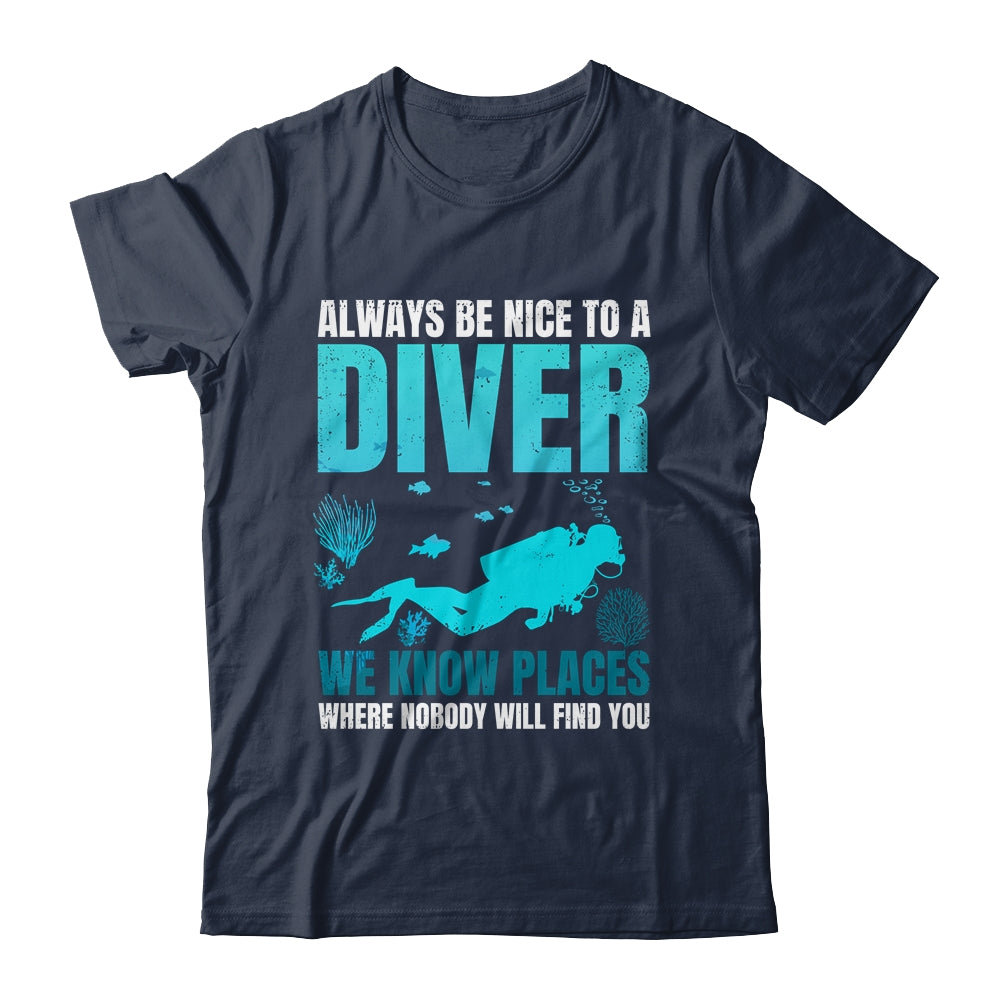 Always Be Nice To A Diver Cool Scuba Diving For Men Women Shirt & Tank Top | teecentury