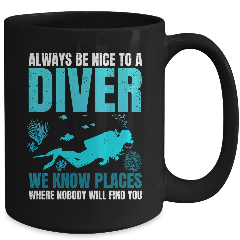 Always Be Nice To A Diver Cool Scuba Diving For Men Women Mug | teecentury