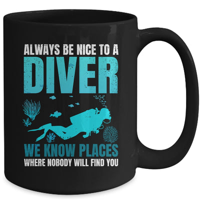 Always Be Nice To A Diver Cool Scuba Diving For Men Women Mug | teecentury